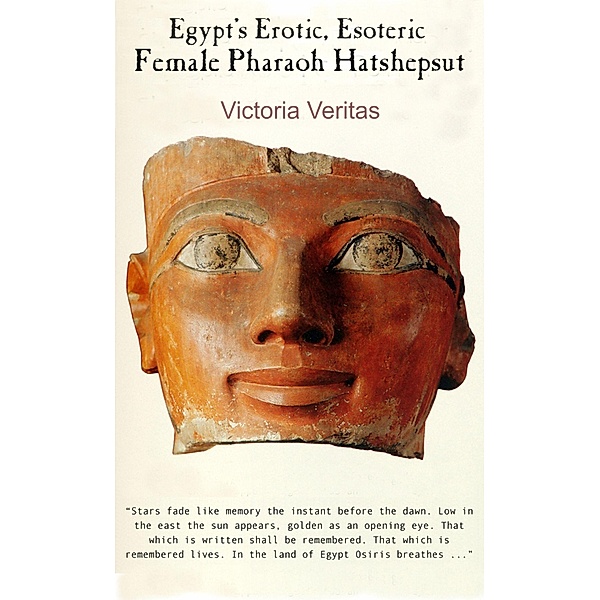 Egypt's Erotic, Esoteric Female Pharaoh Hatshepsut, Victoria Veritas