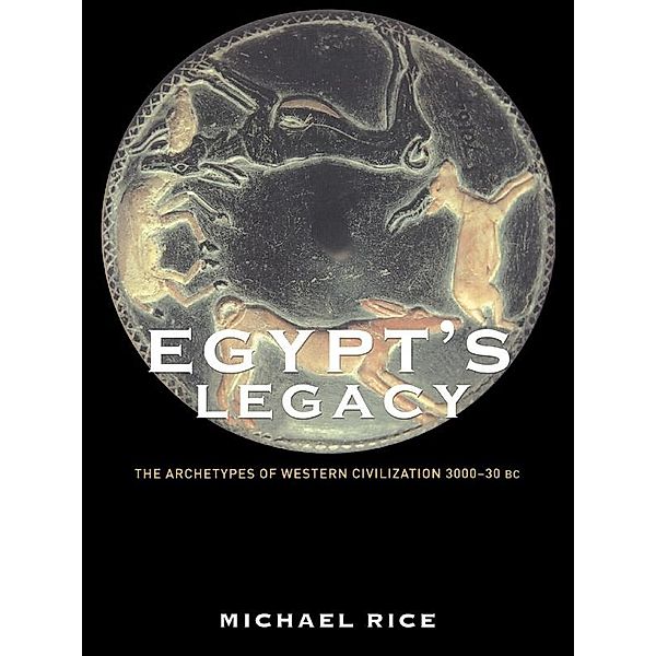 Egypt's Legacy, Michael Rice