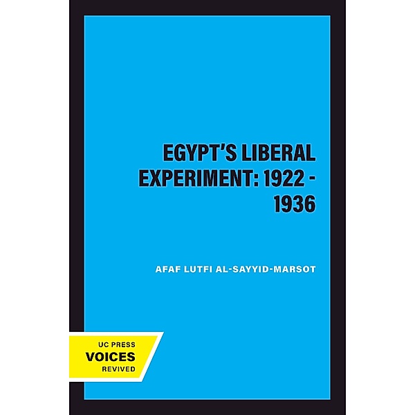 Egypt's Liberal Experiment: 1922 - 1936, Afaf Lutfi Al-Sayyid-Marsot