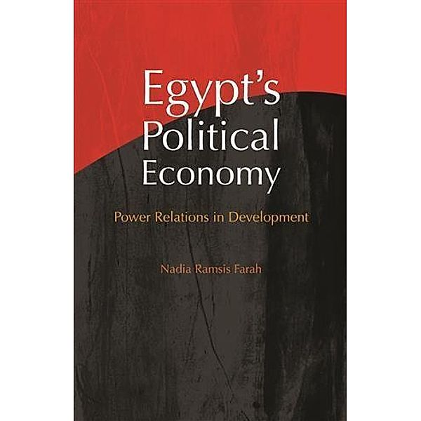 Egypt's Political Economy, Nadia Ramsis Farah