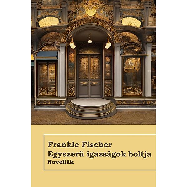 Egyszeru igazságok boltja, Frankie Fischer