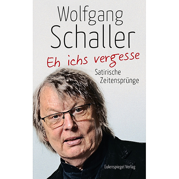 Eh ichs vergesse, Wolfgang Schaller
