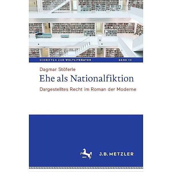 Ehe als Nationalfiktion / Schriften zur Weltliteratur/Studies on World Literature Bd.10, Dagmar Stöferle
