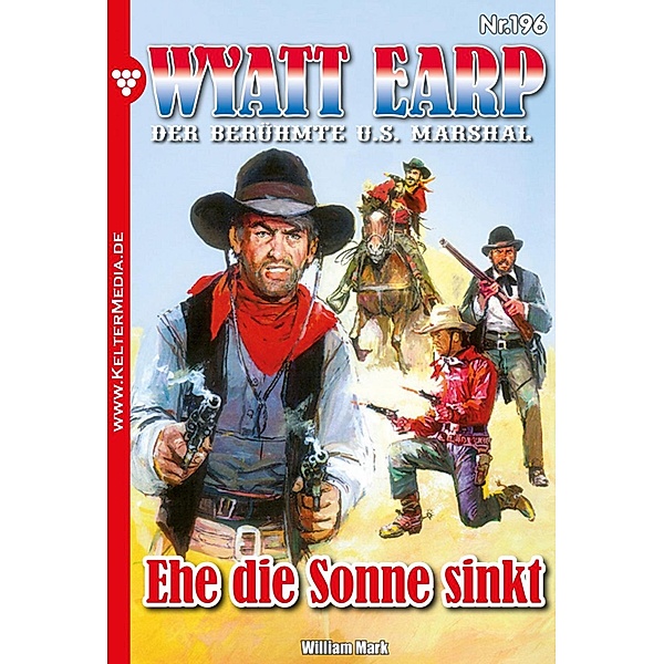 Ehe die Sonne sinkt / Wyatt Earp Bd.196, William Mark
