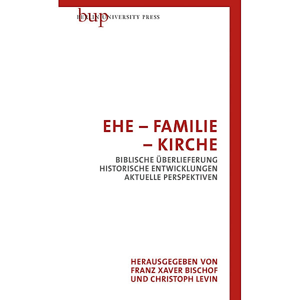 Ehe - Familie - Kirche, Franz Xaver Bischof, Christoph Levin