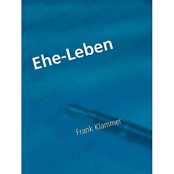 Ehe-Leben / Ehe-Leben Bd.2, Frank Klammer