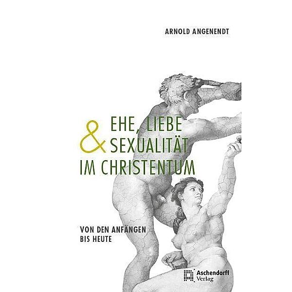 Ehe, Liebe und Sexualität im Christentum, Arnold Angenendt