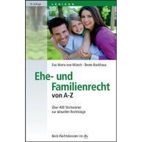 Ehe- und Familienrecht von A-Z / dtv-Taschenbücher Beck Rechtsberater Bd.5042, Eva Marie von Münch, Beate Backhaus