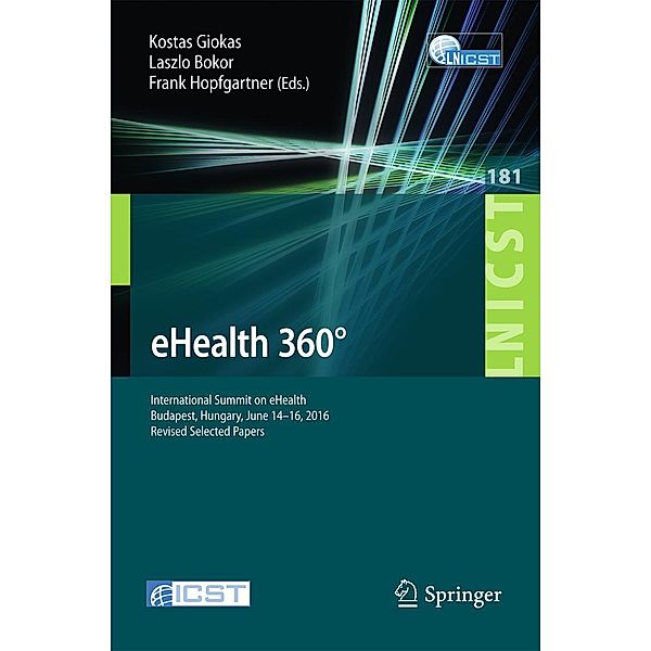 eHealth 360° / Lecture Notes of the Institute for Computer Sciences, Social Informatics and Telecommunications Engineering Bd.181