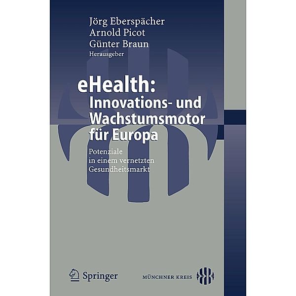 eHealth: Innovations- und Wachstumsmotor für Europa, Arnold Picot, Günter Braun, Jörg Eberspächer