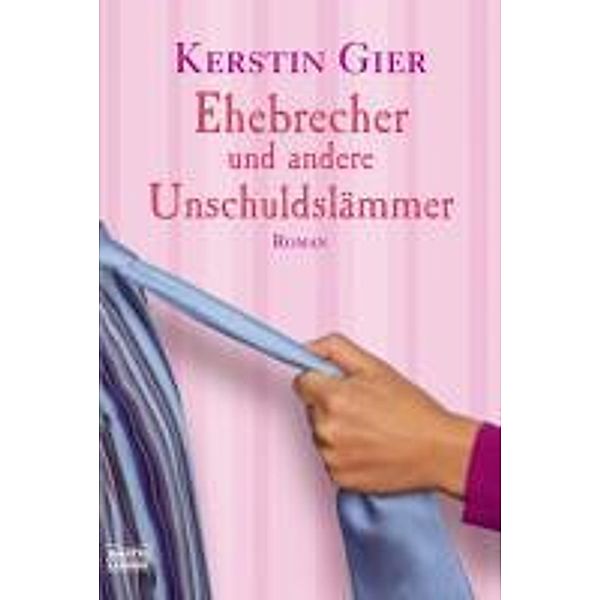 Ehebrecher und andere Unschuldslämmer, Kerstin Gier