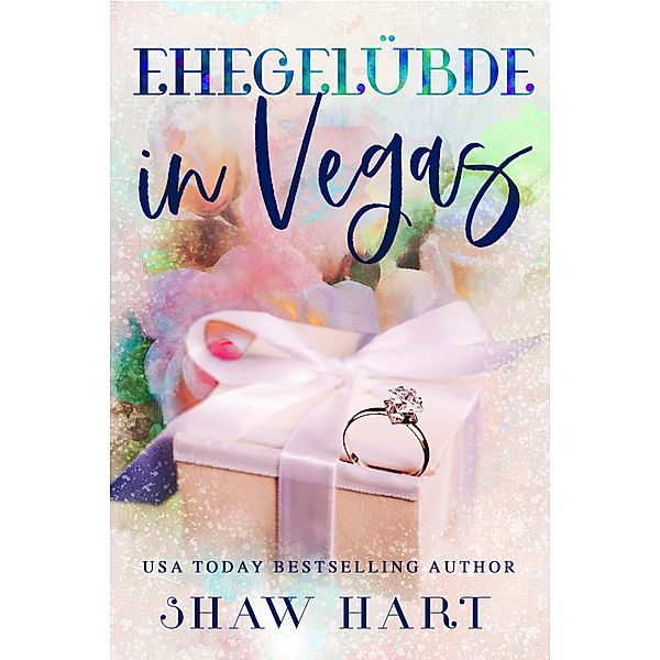 Ehegelübde in Vegas (Vegas Vows, #3) / Vegas Vows, Shaw Hart