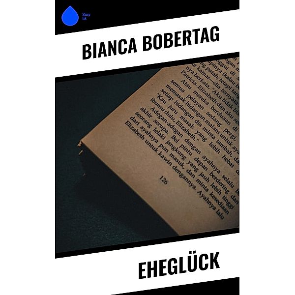 Eheglück, Bianca Bobertag