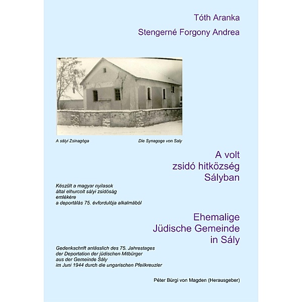Ehemalige Jüdische Gemeinde  in Sály, Thöth Aranka, Andrea Stengerné Fogorni