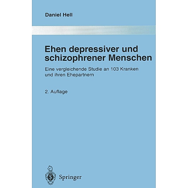 Ehen depressiver und schizophrener Menschen / Monographien aus dem Gesamtgebiete der Psychiatrie Bd.33, Daniel Hell