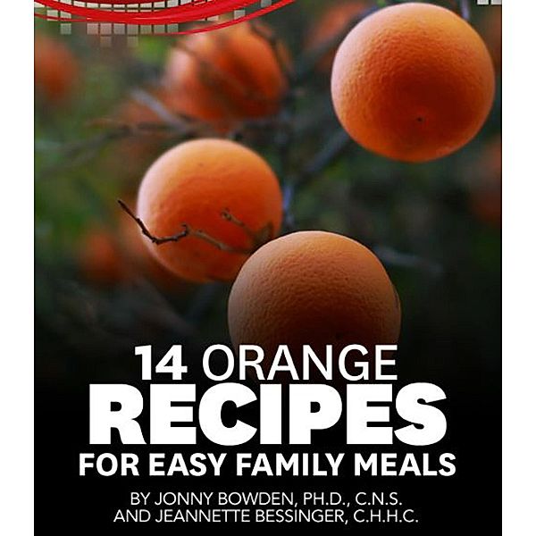 eHow - 14 Orange Recipes for Easy Family Meals / eHow Easy Recipes, Jonny Bowden