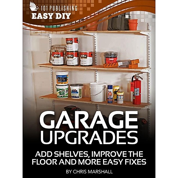 eHow - Garage Upgrades / eHow - Easy DIY, Chris Marshall
