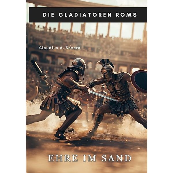 Ehre im Sand, Claudius A. Severa