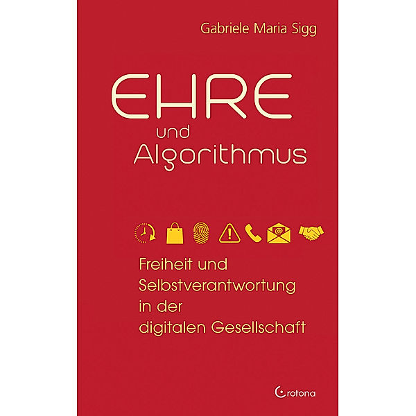 Ehre und Algorithmus, Gabriele Maria Sigg