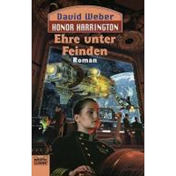 Ehre unter Feinden / Honor Harrington Bd.6, David Weber