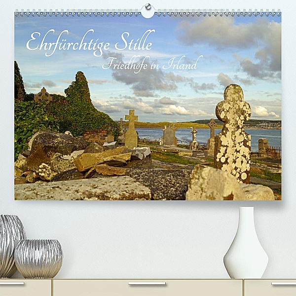 Ehrfürchtige Stille - Friedhöfe in Irland(Premium, hochwertiger DIN A2 Wandkalender 2020, Kunstdruck in Hochglanz), Babett Paul - Babett's Bildergalerie