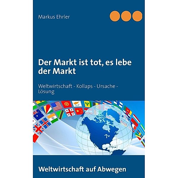 Ehrler, M: Markt ist tot, es lebe der Markt, Markus Ehrler