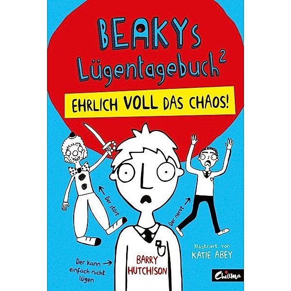 Ehrlich voll das Chaos! / Beakys Lügentagebuch Bd.2, Barry Hutchison