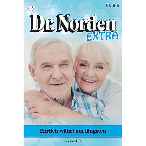 Ehrlich währt am längsten / Dr. Norden Extra Bd.186, Patricia Vandenberg