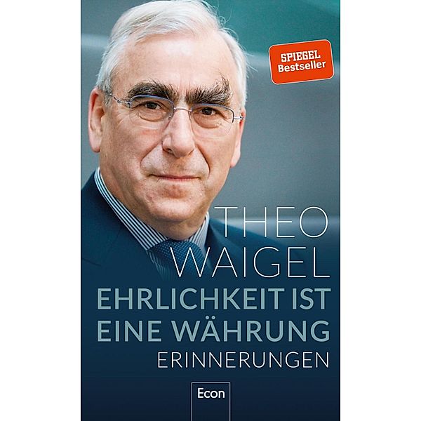 Ehrlichkeit ist eine Währung / Ullstein eBooks, Theo Waigel