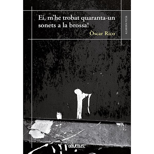 Ei, m'he trobat quaranta-un sonets a la brossa!, Òscar Rico