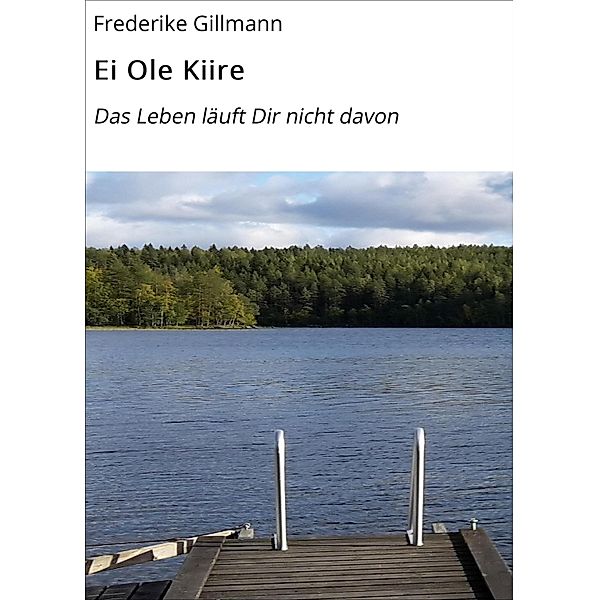 Ei Ole Kiire, Frederike Gillmann