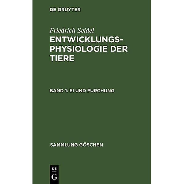 Ei und Furchung / Sammlung Göschen Bd.7162, Friedrich Seidel