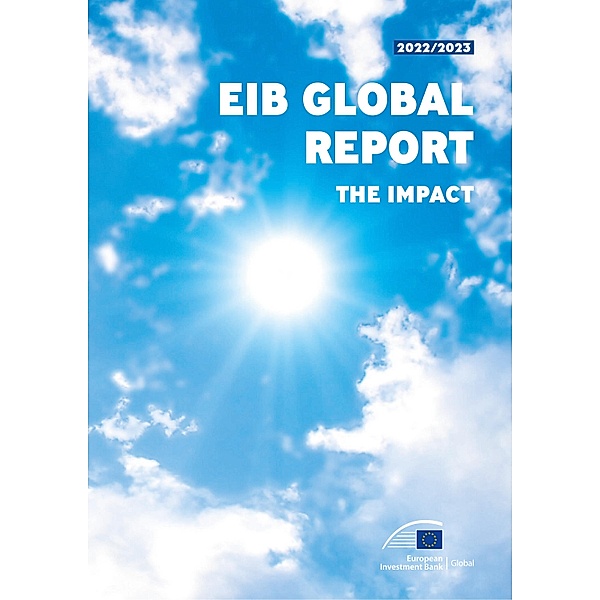 EIB Global Report 2022/2023 - The impact, European Investment Bank