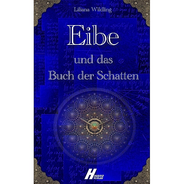 Eibe und das Buch der Schatten / Eibe und das Buch der Schatten Bd.1, Liliana Wildling
