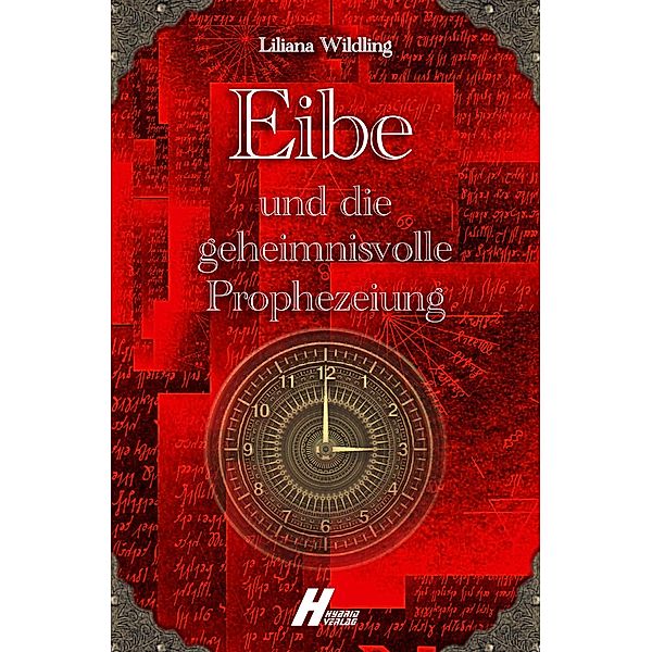 Eibe und die geheimnisvolle Prophezeiung / Eibe und das Buch der Schatten Bd.2, Liliana Wildling