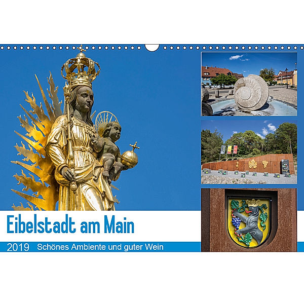Eibelstadt am Main - Schönes Ambiente und guter Wein (Wandkalender 2019 DIN A3 quer), Hans Will