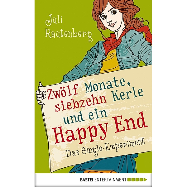 Eichborn digital ebook: Zwölf Monate, siebzehn Kerle und ein Happy End, Juli Rautenberg
