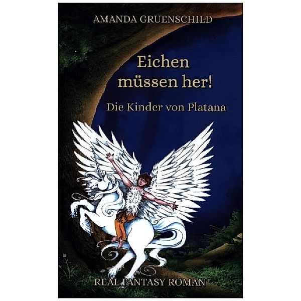 Eichen müssen her! - Die Kinder von Platana, Amanda Gruenschild