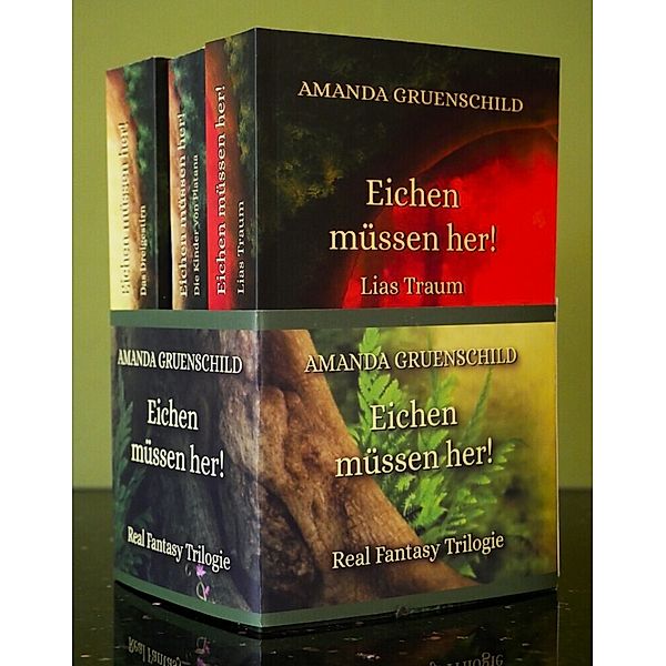 Eichen müssen her! - Trilogie, Amanda Gruenschild