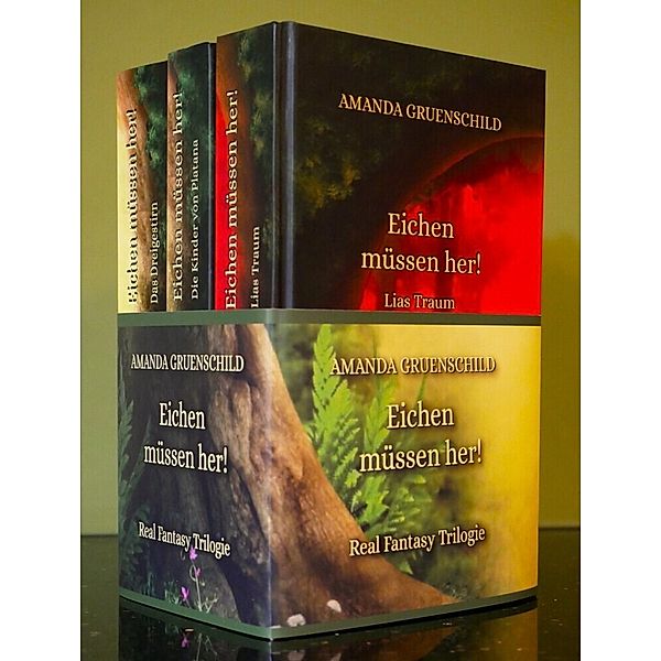 Eichen müssen her! - Trilogie, Amanda Gruenschild