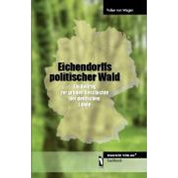 Eichendorffs politischer Wald, Volker von Wegen