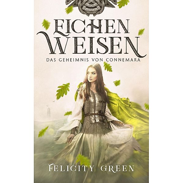 Eichenweisen / Connemara-Saga Bd.1, Felicity Green