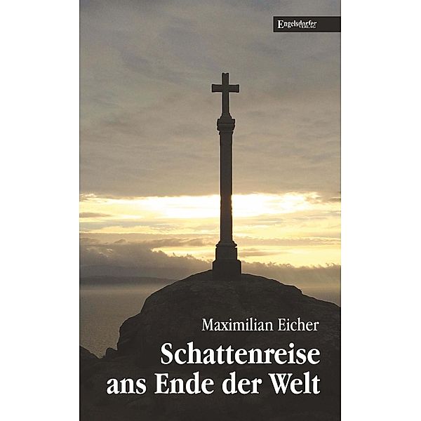 Eicher, M: Schattenreise ans Ende der Welt, Maximilian Eicher
