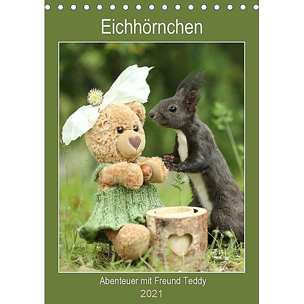 Eichhörnchen - Abenteuer mit Freund Teddy (Tischkalender 2021 DIN A5 hoch), Birgit Cerny