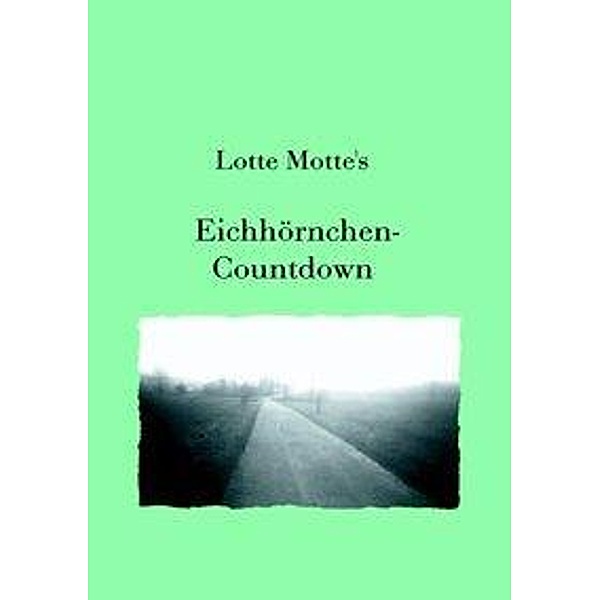 Eichhörnchen Countdown, Lotte Motte