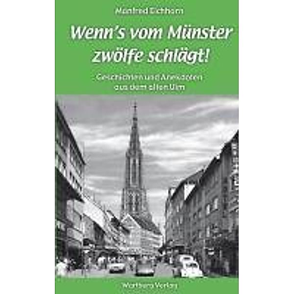 Eichhorn, M: Wenn's vom Münster zwölfe schlägt!, Manfred Eichhorn