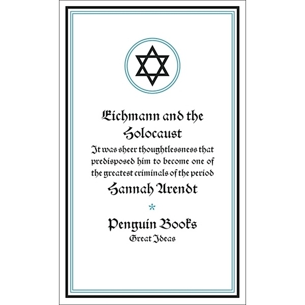 Eichmann and the Holocaust, Hannah Arendt