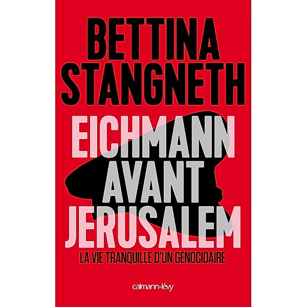 Eichmann avant Jerusalem / Sciences Humaines et Essais, Bettina Stangneth