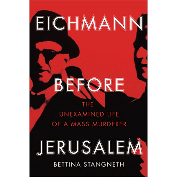 Eichmann before Jerusalem, Bettina Stangneth