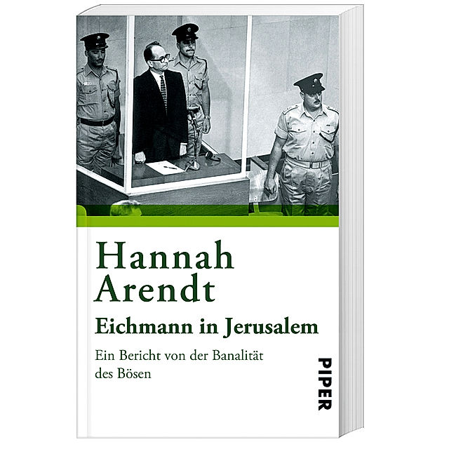 Eichmann in Jerusalem Buch von Hannah Arendt versandkostenfrei bestellen